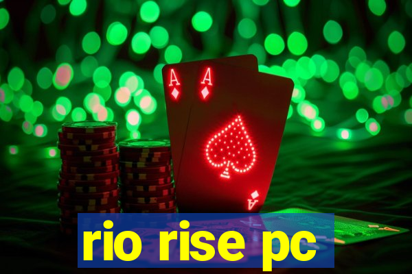 rio rise pc